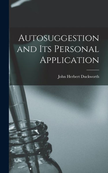 Autosuggestion And Its Personal Application