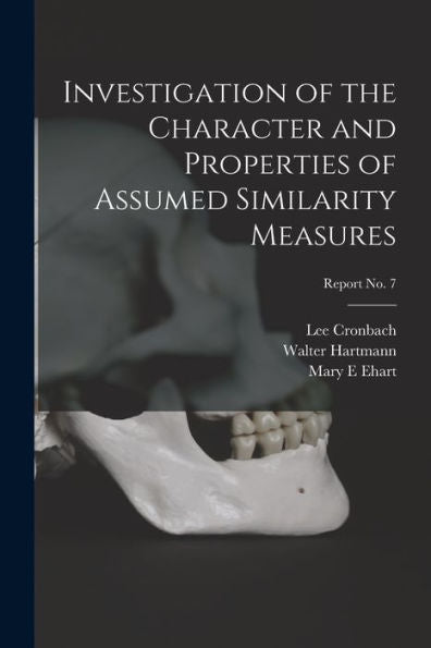 Investigation Of The Character And Properties Of Assumed Similarity Measures; Report No. 7