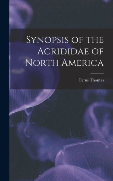 Synopsis Of The Acrididae Of North America [Microform]
