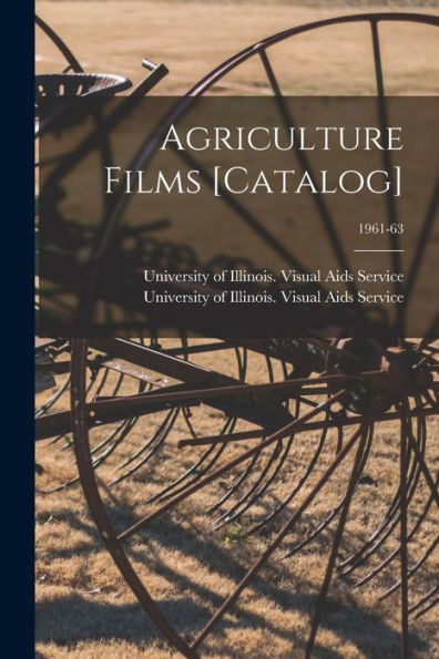 Agriculture Films [Catalog]; 1961-63