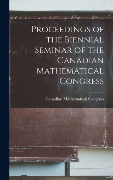 Proceedings Of The Biennial Seminar Of The Canadian Mathematical Congress