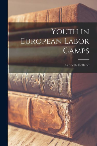Youth In European Labor Camps