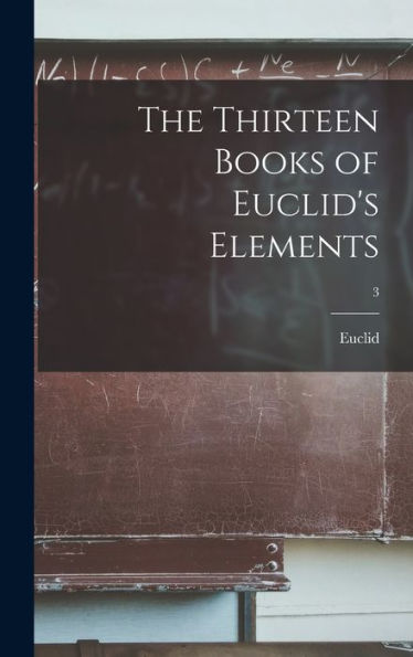 The Thirteen Books Of Euclid'S Elements; 3