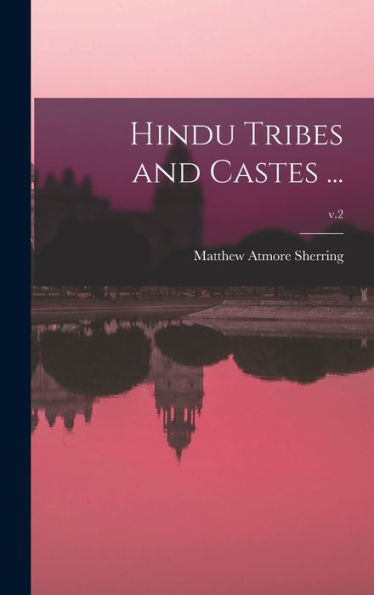 Hindu Tribes And Castes ...; V.2