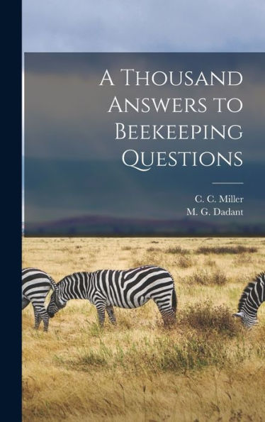 A Thousand Answers To Beekeeping Questions