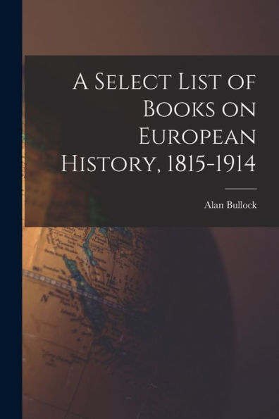 A Select List Of Books On European History, 1815-1914