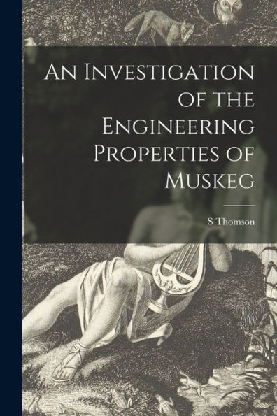 An Investigation Of The Engineering Properties Of Muskeg