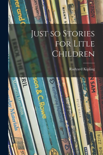 Just So Stories For Litle Children