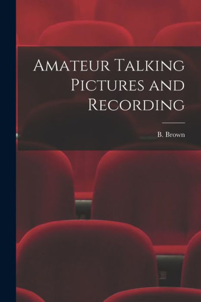 Amateur Talking Pictures And Recording