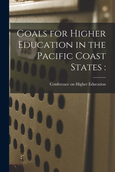 Goals For Higher Education In The Pacific Coast States