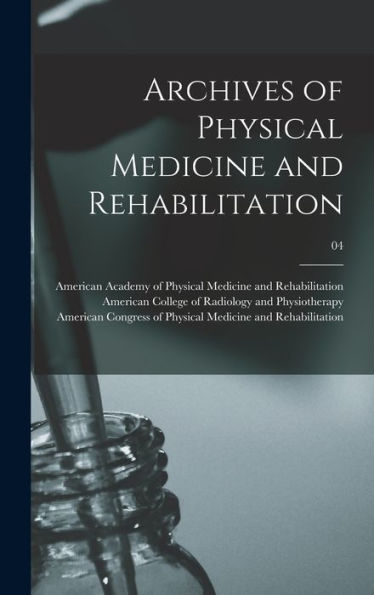 Archives Of Physical Medicine And Rehabilitation; 04