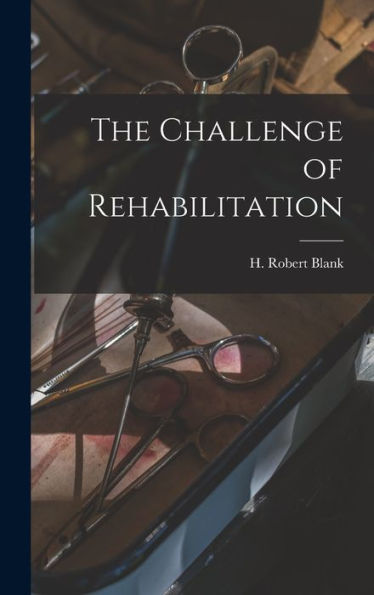 The Challenge Of Rehabilitation
