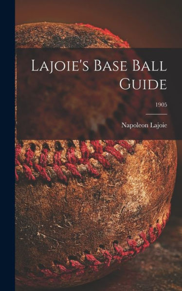 Lajoie'S Base Ball Guide; 1905