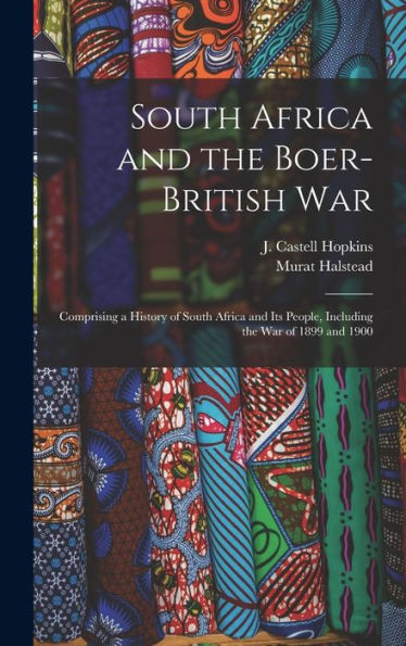 South Africa And The Boer-British War [Microform]: Comprising A History Of South Africa And Its People, Including The War Of 1899 And 1900
