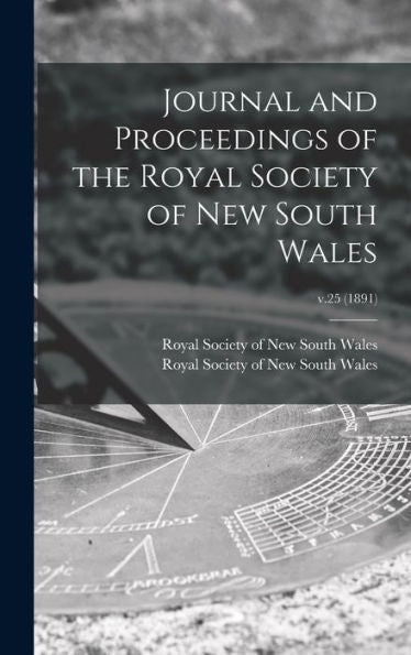 Journal And Proceedings Of The Royal Society Of New South Wales; V.25 (1891)