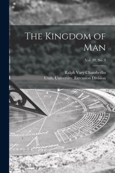 The Kingdom Of Man; Vol. 28, No. 9