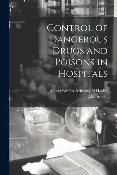 Control Of Dangerous Drugs And Poisons In Hospitals