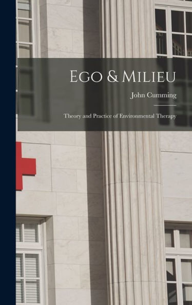 Ego & Milieu; Theory And Practice Of Environmental Therapy