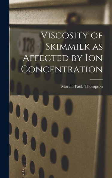 Viscosity Of Skimmilk As Affected By Ion Concentration