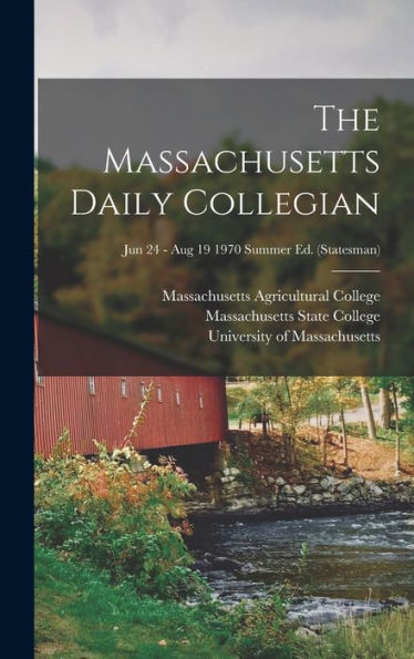 The Massachusetts Daily Collegian [Microform]; Jun 24 - Aug 19 1970 Summer Ed. (Statesman)