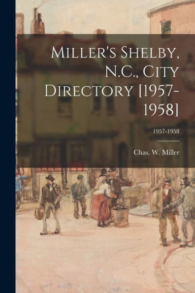 Miller'S Shelby, N.C., City Directory [1957-1958]; 1957-1958