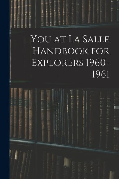 You At La Salle Handbook For Explorers 1960-1961