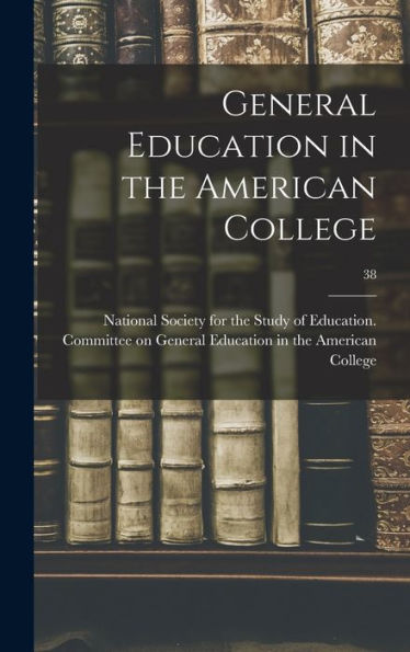 General Education In The American College; 38