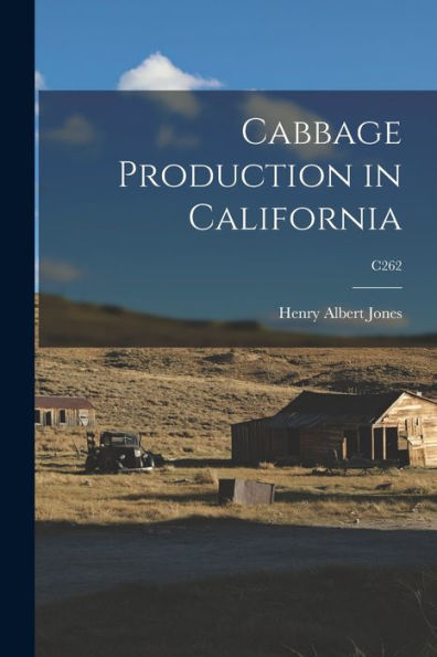 Cabbage Production In California; C262