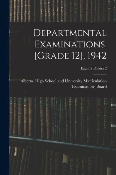 Departmental Examinations, [Grade 12], 1942; Exam 2 Physics 2