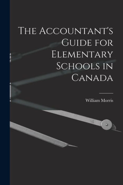 The Accountant'S Guide For Elementary Schools In Canada [Microform]