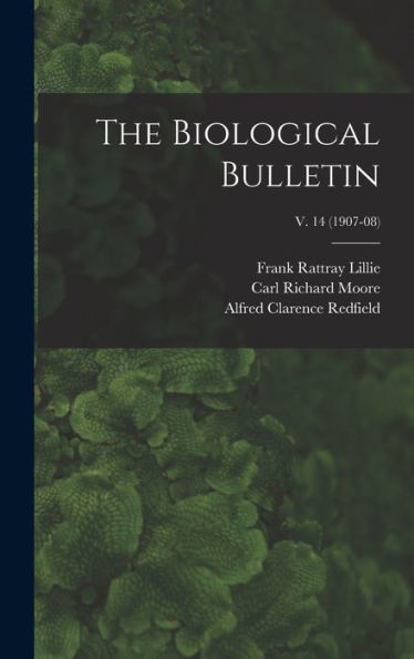The Biological Bulletin; V. 14 (1907-08)