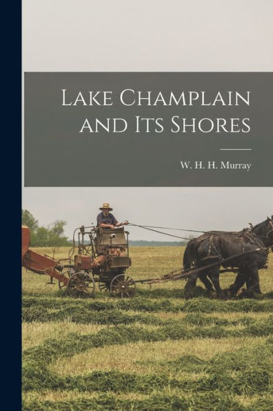 Lake Champlain And Its Shores [Microform]