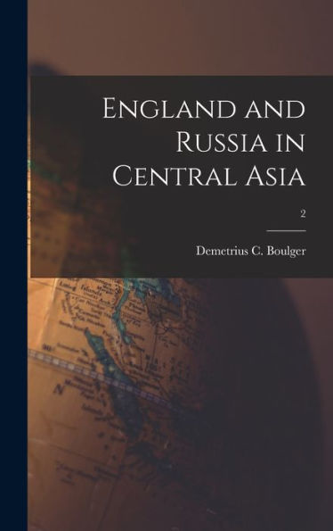 England And Russia In Central Asia; 2