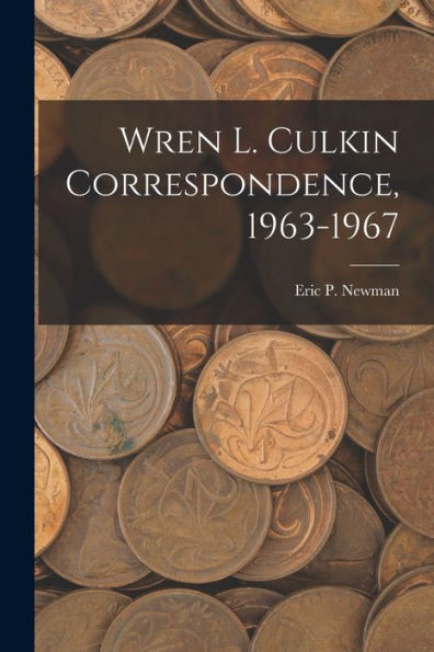 Wren L. Culkin Correspondence, 1963-1967