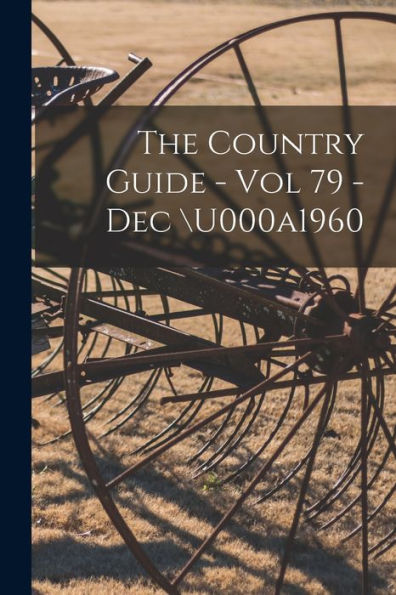 The Country Guide - Vol 79 - Dec 1960