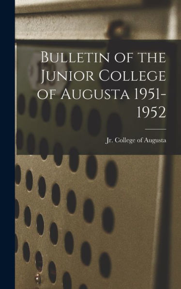Bulletin Of The Junior College Of Augusta 1951-1952