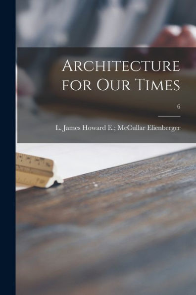 Architecture For Our Times; 6
