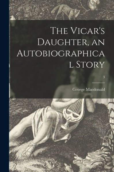 The Vicar'S Daughter, An Autobiographical Story; 3