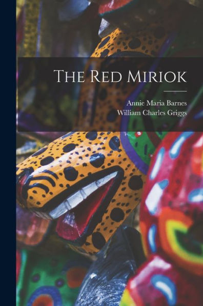 The Red Miriok [Microform]