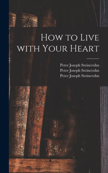 How To Live With Your Heart