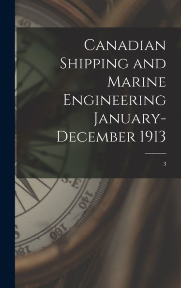 Canadian Shipping And Marine Engineering January-December 1913; 3