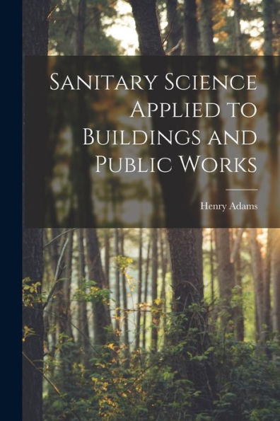 Sanitary Science Applied To Buildings And Public Works