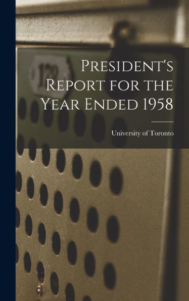 President'S Report For The Year Ended 1958