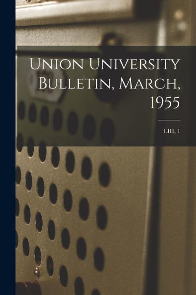 Union University Bulletin, March, 1955; Liii, 1