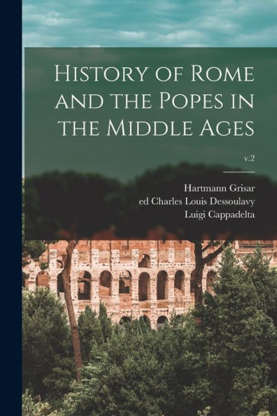 History Of Rome And The Popes In The Middle Ages; V.2