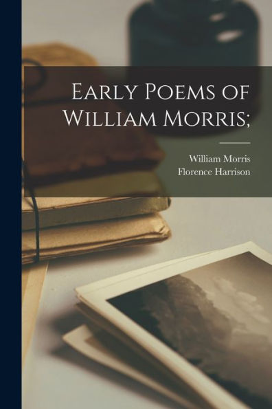 Early Poems Of William Morris;