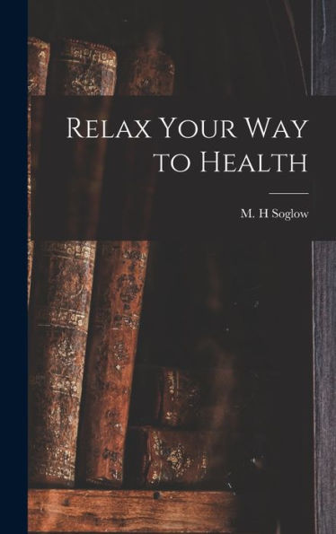 Relax Your Way To Health