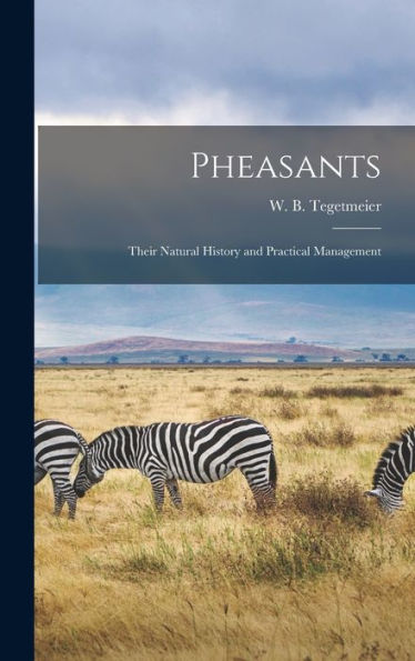 Pheasants: Their Natural History And Practical Management