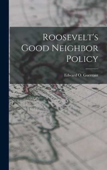 Roosevelt'S Good Neighbor Policy
