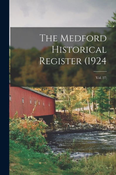 The Medford Historical Register (1924: Vol. 27)